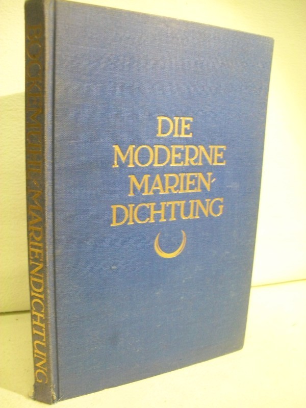 Bockemhl, Erich:  Die moderne Mariendichtung. Eine Anthologie. 
