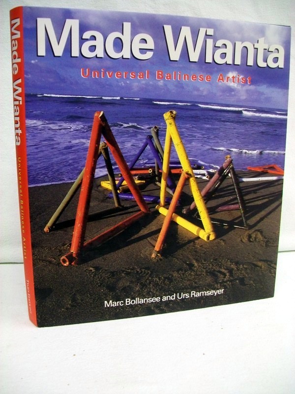 Bollansee, Marc and Urs Ramseyer:  Made Wianta. Universal Balinese Artist. 