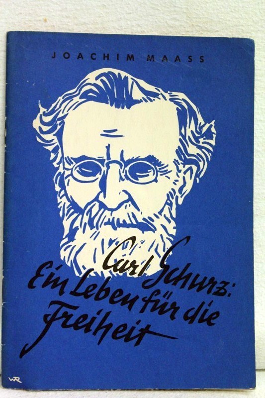 Maass, Joachim:  Carl Schurz. Ein Leben fr die Freiheit. 