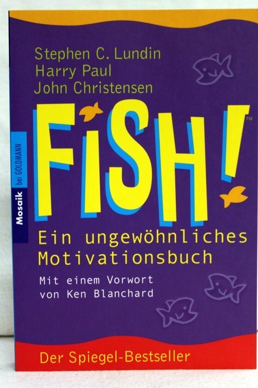 Lundin, Stephen C., Harry Paul und John Christensen:  Fish! Ein ungewhnliches Motivationsbuch. 