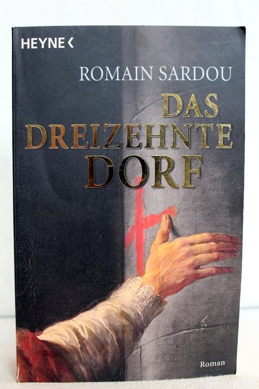 Sardou, Romain:  Das Dreizehnte Dorf : Roman. 