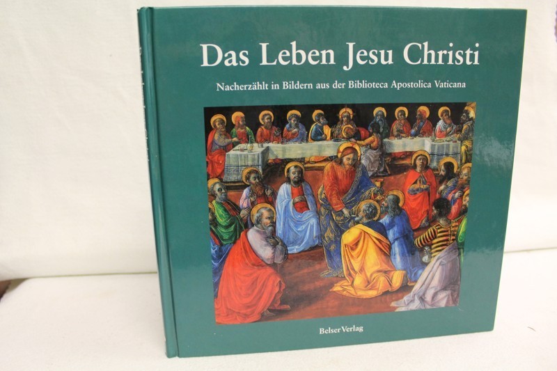Wetzel, Christoph [Red.]:  Das Leben Jesu Christi. Nacherzhlt in Bildern der Biblioteca Apostolica Vaticana. 