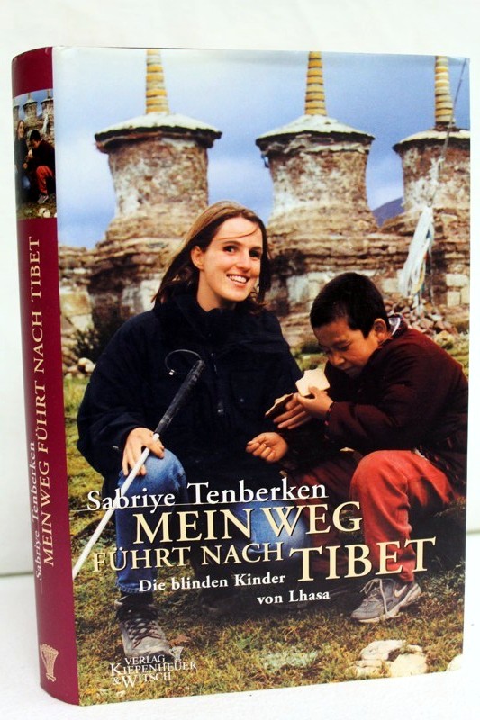 Tenberken, Sabriye:  Mein Weg führt nach Tibet.  Die blinden Kinder von Lhasa. 