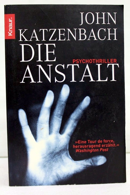 Katzenbach, John:  Die Anstalt. Psychothriller. 