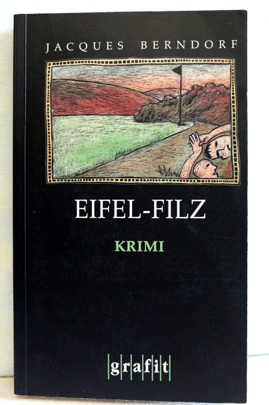 Berndorf, Jacques:  Eifel-Filz : Kriminalroman. 
