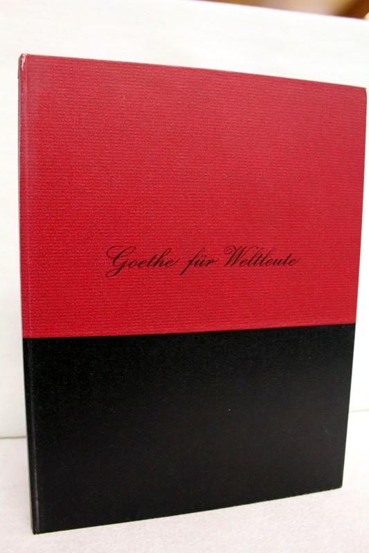 Goethe, Johann Wolfgang von und Alfred (Hrsg.) Mnger:  Goethe fr Weltleute. 