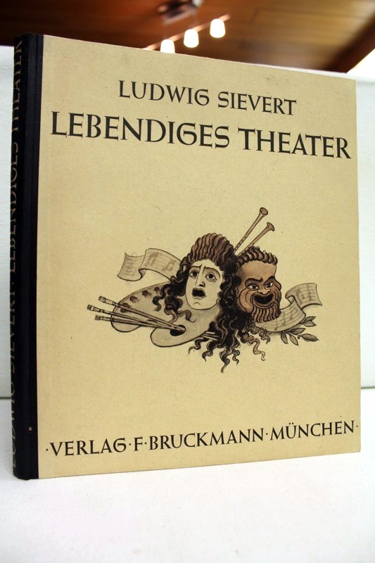 Sievert, Ludwig und Ernst Leopold Stahl:  Lebendiges Theater : 3 Jahrzehnte dt. Theaterkunst. 