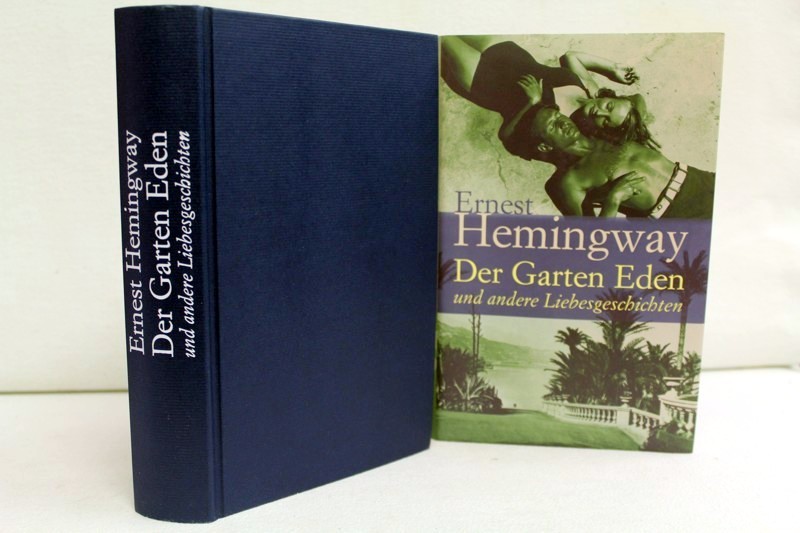 Hemingway, Ernest:  Der Garten Eden und andere Liebesgeschichten. 