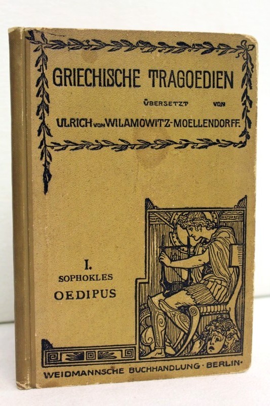 Wilamowitz-Moellendorff, Ulrich von (bers.):  Griechische Tragdien. I. Sophokles. Oedipus. 