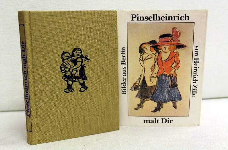 Zille, Heinrich:  Pinselheinrich malt Dir - Bilder aus Berlin. 