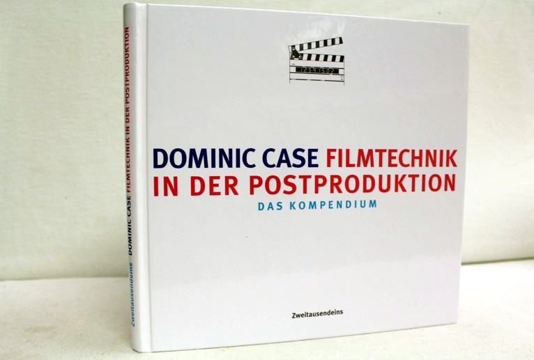 Case, Dominic:  Filmtechnik in der Postproduktion. 