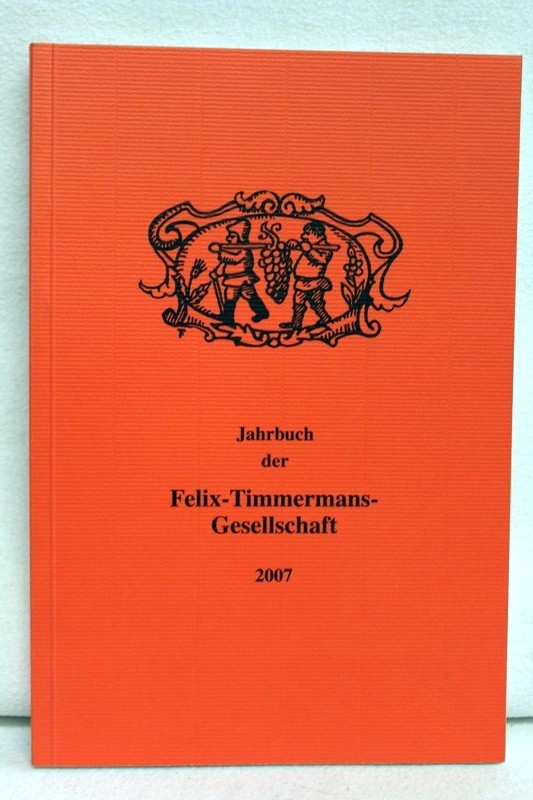Dom, Ignaas (Red.), Paul Wolters Guido Verhoeven u. a.:  Jahrbuch der Felix-Timmermans-Gesellschaft. 2007 