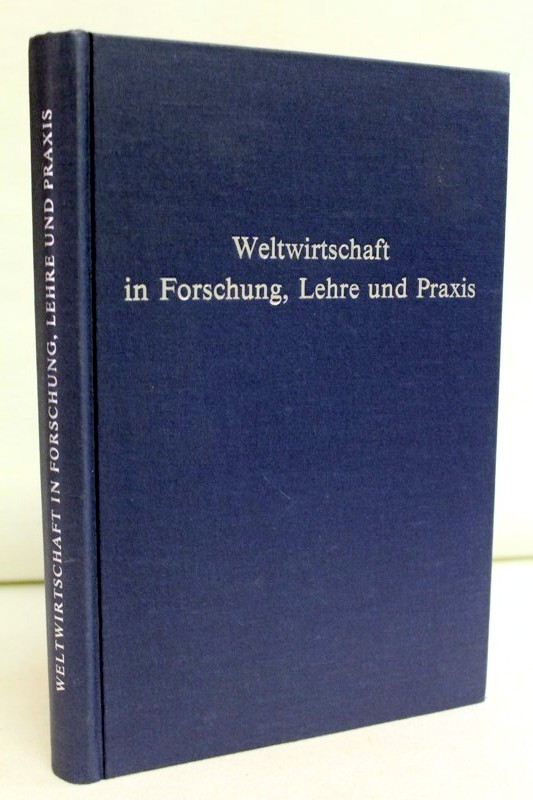 Huhle, Fritz (Hrsg.):  Weltwirtschaft in Forschung, Lehre und Praxis. 