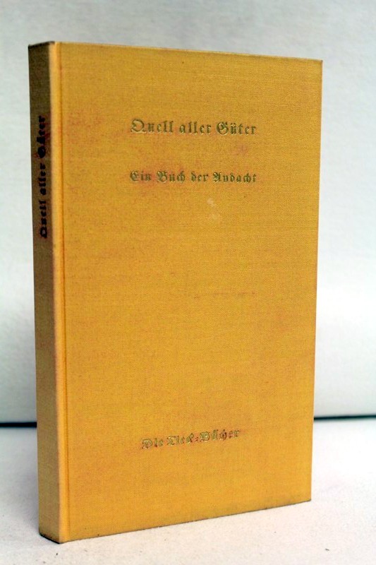 Tieck, Heinrich:  Quell aller Gter : Ein Buch der Andacht. 