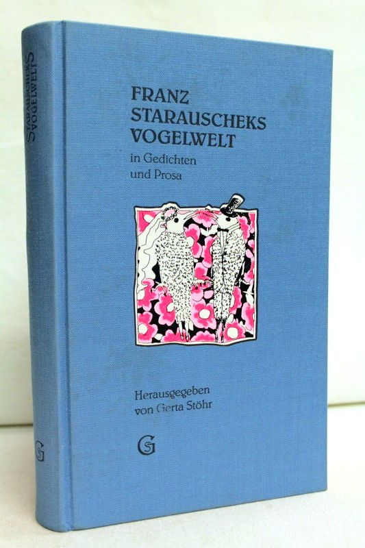 Sthr, Gerta (Hrsg.):  Franz Starauscheks Vogelwelt in Gedichten und Prosa. 