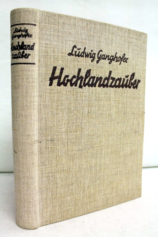 Ganghofer, Ludwig:  Hochlandzauber. Geschichten aus den Bergen. Mit Bildern. 