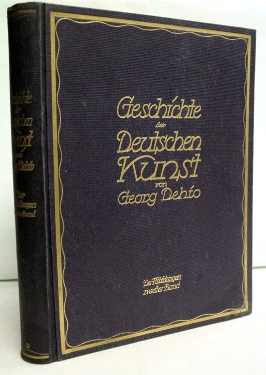Dehio, Georg:  Geschichte der Deutschen Kunst. Der Abbildungen zweiter Band. 