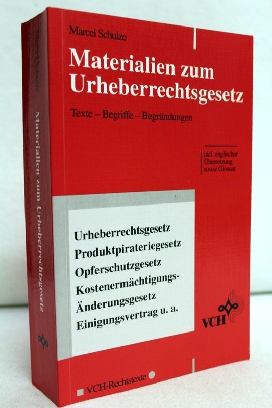 Schulze, Marcel:  Materialien zum Urheberrechtsgesetz : Texte - Begriffe - Begrndungen. 
