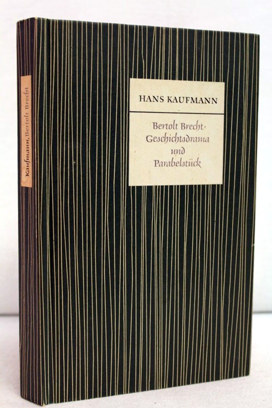 Kaufmann, Hans:  Bertolt Brecht. Geschichtsdrama und Parabelstck. 