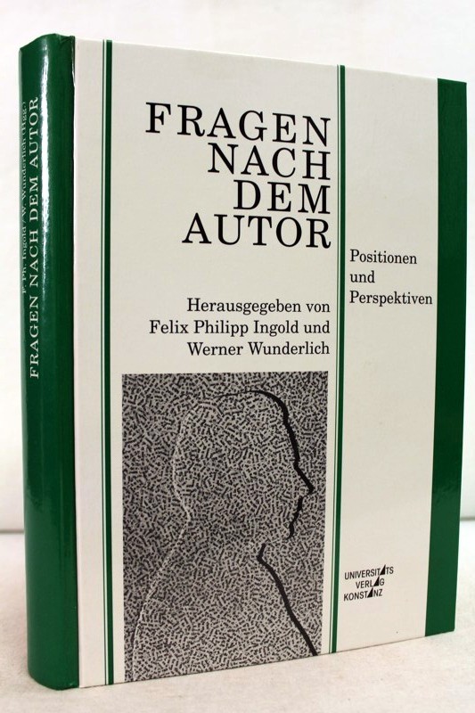 Ingold, Felix Philipp (Hrsg.):  Fragen nach dem Autor. Positionen und Perspektiven. 