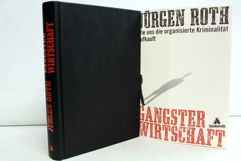 Roth, Jrgen:  Gangsterwirtschaft : wie uns die organisierte Kriminalitt aufkauft. 