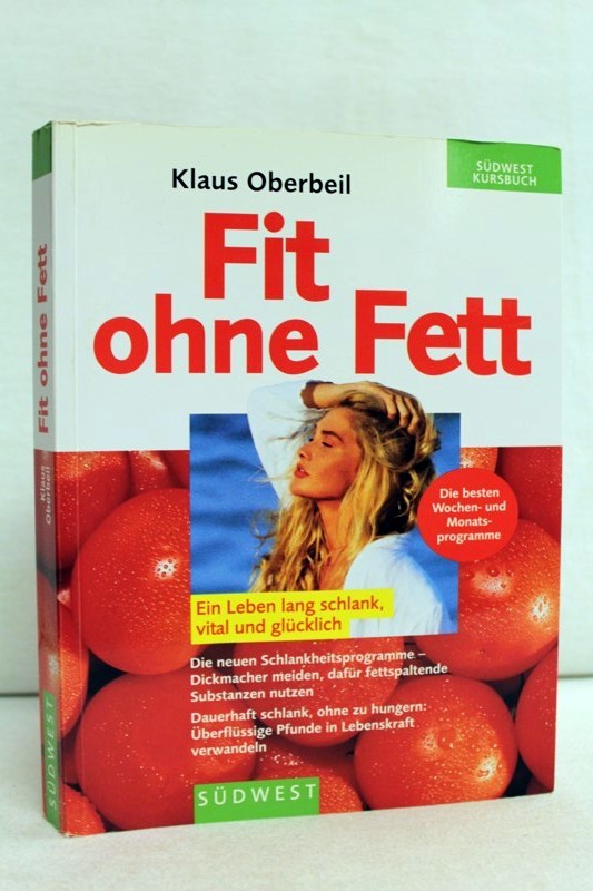 Oberbeil, Klaus:  Fit ohne Fett. Ein Leben lang schlank, vital und glcklich. 
