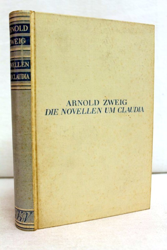 Zweig, Arnold:  Novellen um Claudia. Roman. 