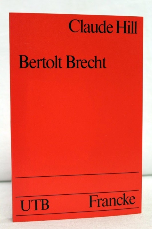Hill, Claude:  Bertolt Brecht. 