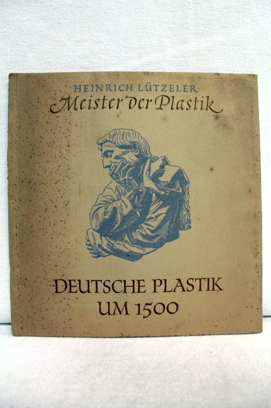 Ltzeler, Heinrich:  Meister der Plastik. 
