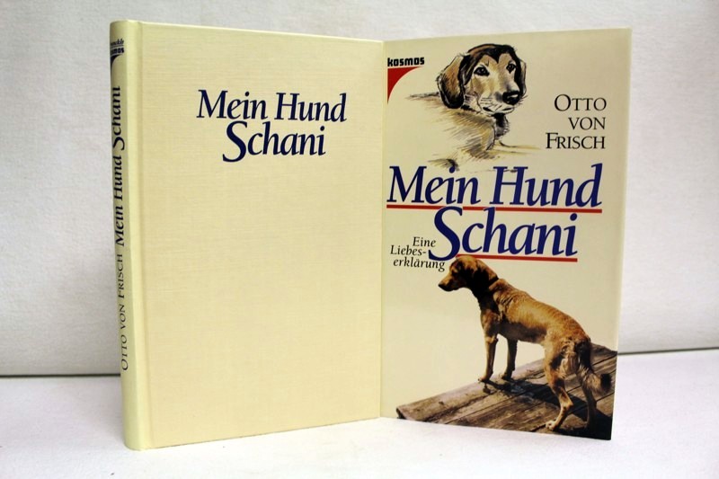 Frisch, Otto von:  Mein Hund Schani: Eine Liebeserklrung. 