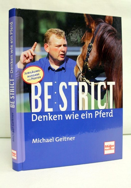 Geitner, Michael:  Be strict. Denken wie ein Pferd. 