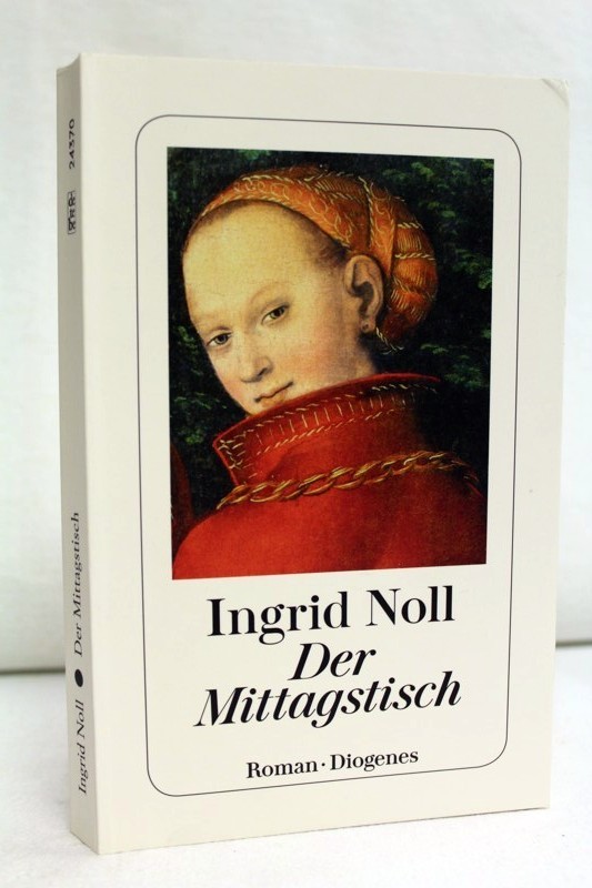 Noll, Ingrid:  Der Mittagstisch.  Roman. 