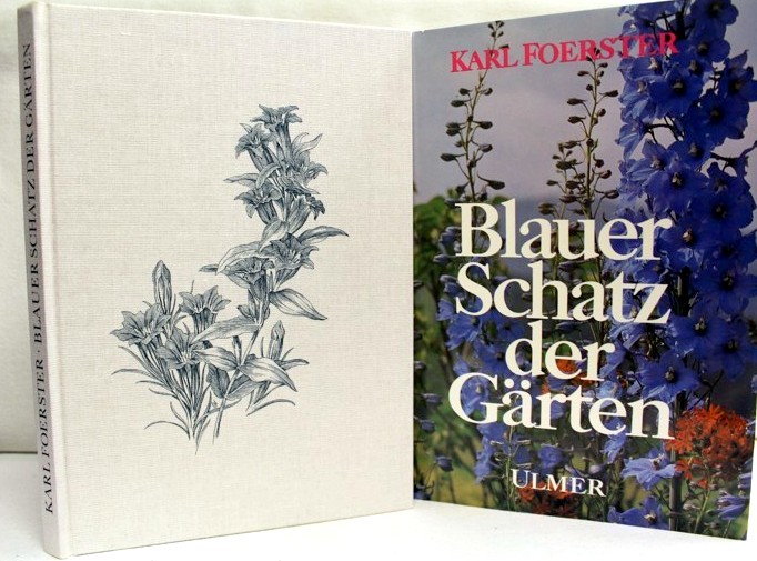 Foerster, Karl:  Blauer Schatz der Grten.  Freundschaft mit dem blauen Flor vom Vorfrhling bis zum Herbst. 