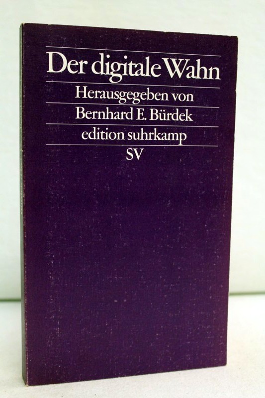 Brdek, Bernhard E. (Hrsg.):  Der digitale Wahn. 