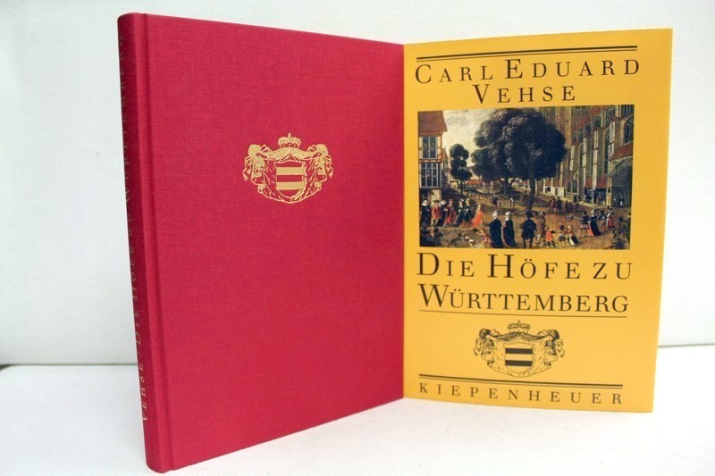 Vehse, Carl Eduard und Wolfgang (Ausw.) Schneider:  Die Hfe zu Wrttemberg. 