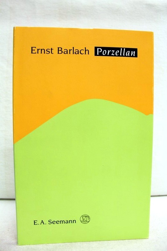 Klinge, Ekkart (Verfasser) und Ernst (Illustrator) Barlach:  Ernst Barlach, Porzellan. 