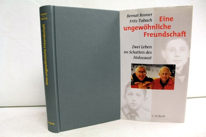 Rosner, Bernat und Fritz Tubach:  Eine ungewhnliche Freundschaft. Zwei Leben im Schatten des Holocaust. 