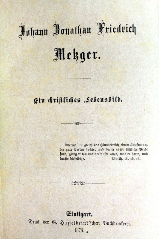 o. A.:  Johann Jonathan Friedrich Metzger. Ein christliches Lebensbild. 