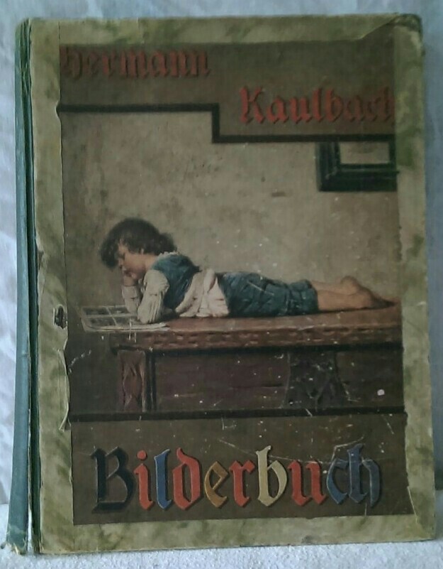 Kaulbach, Hermann und Adelheid (Txt.) Stier:  Hermann Kaulbach Bilderbuch. 