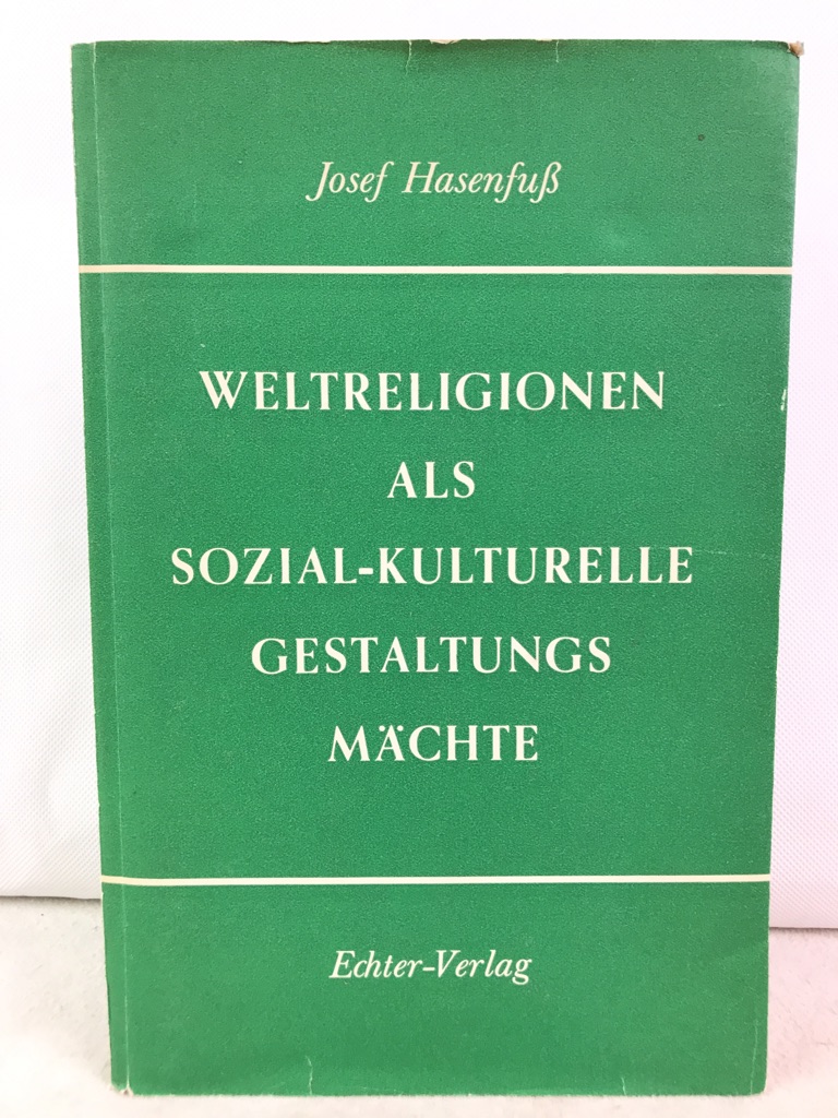 Hasenfu, Josef:  Weltreligionen als sozial-kulturelle Gestaltungsmchte : 