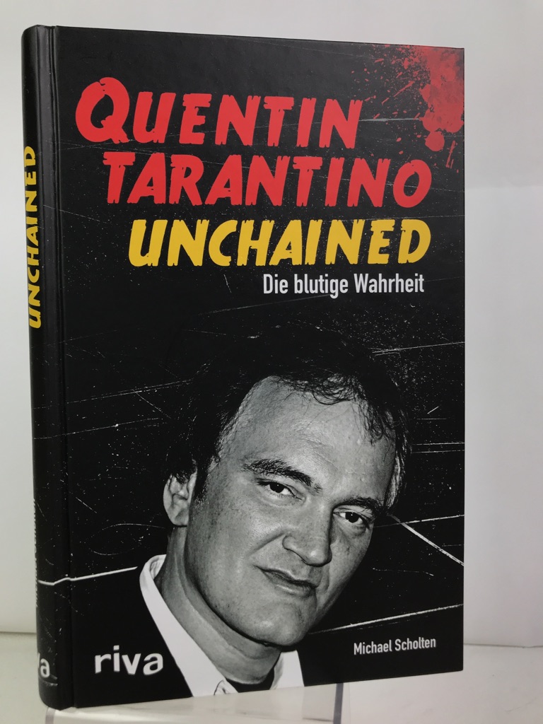 Scholten, Michael:  Quentin Tarantino Unchained : die blutige Wahrheit. 