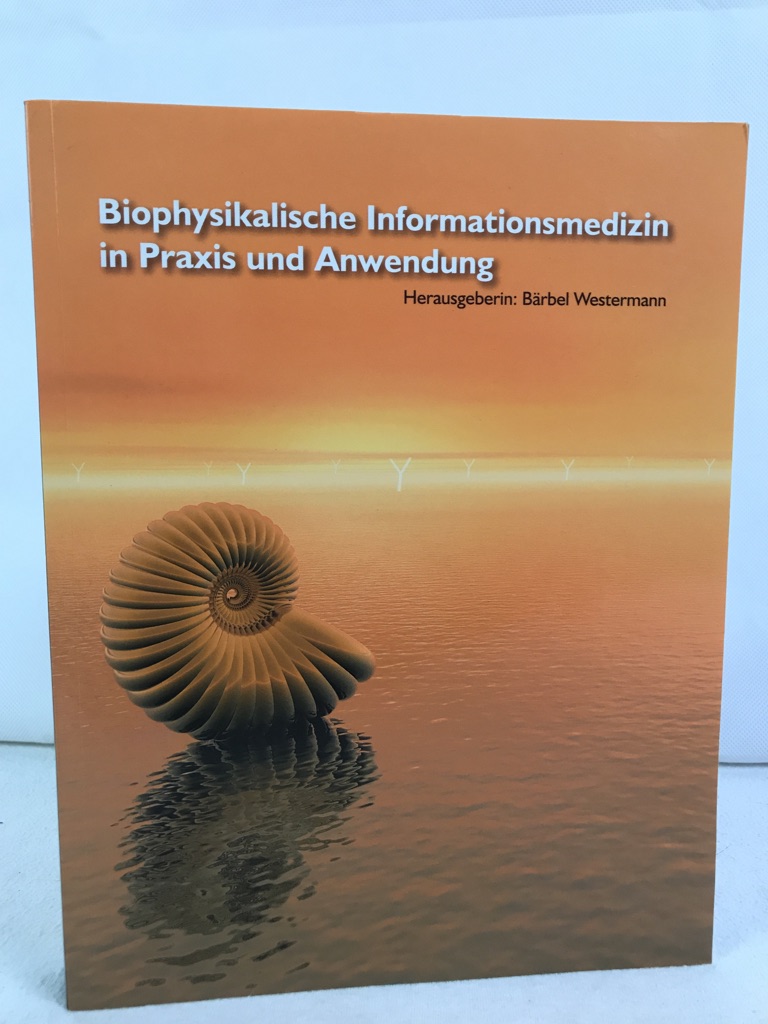 Westermann, Brbel:  Biophysikalische Informationsmedizin in Praxis und Anwendung. 