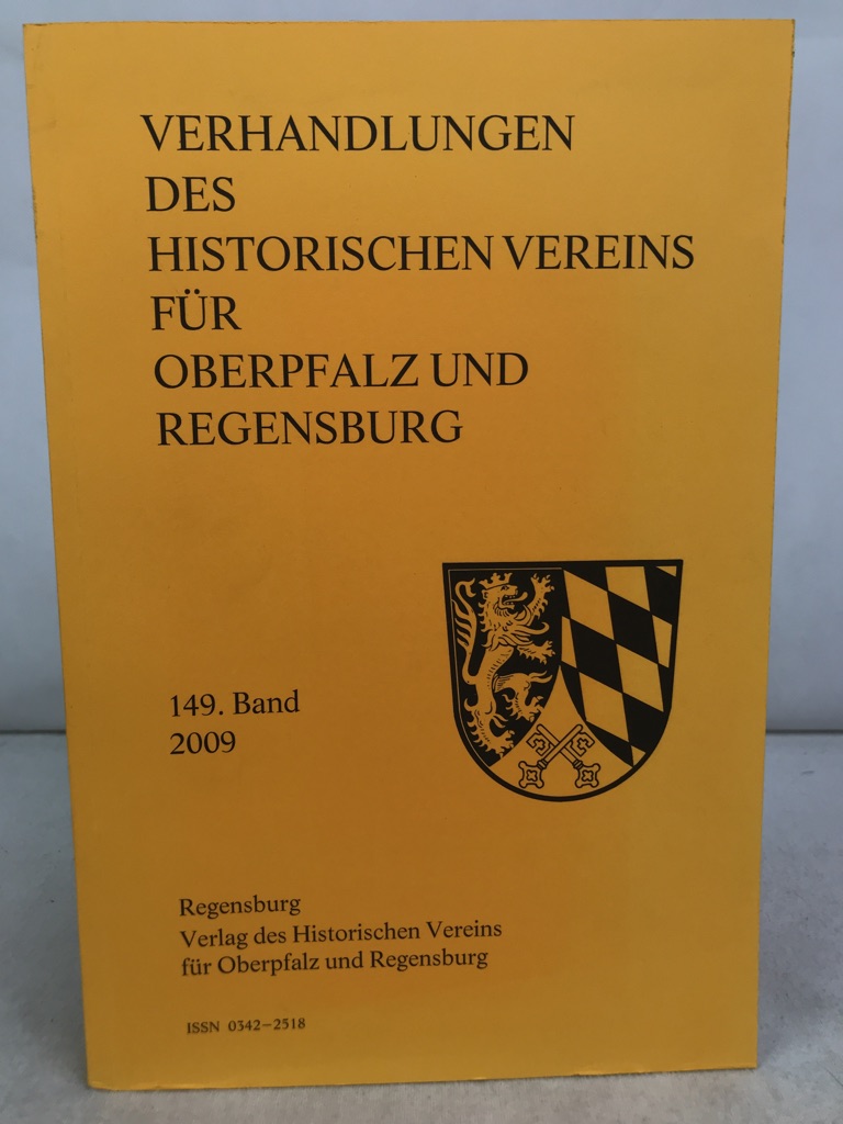Schmid, Dr.Peter:  Verhandlungen des Historischen Vereins fr Oberpfalz und Regensburg. 149.Band. 