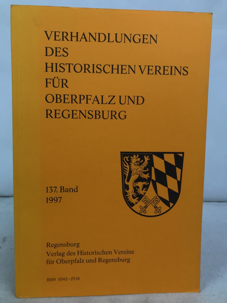 Angerer, Dr. Martin:  Verhandlungen des Historischen Vereins fr Oberpfalz und Regensburg. 137.Band. 