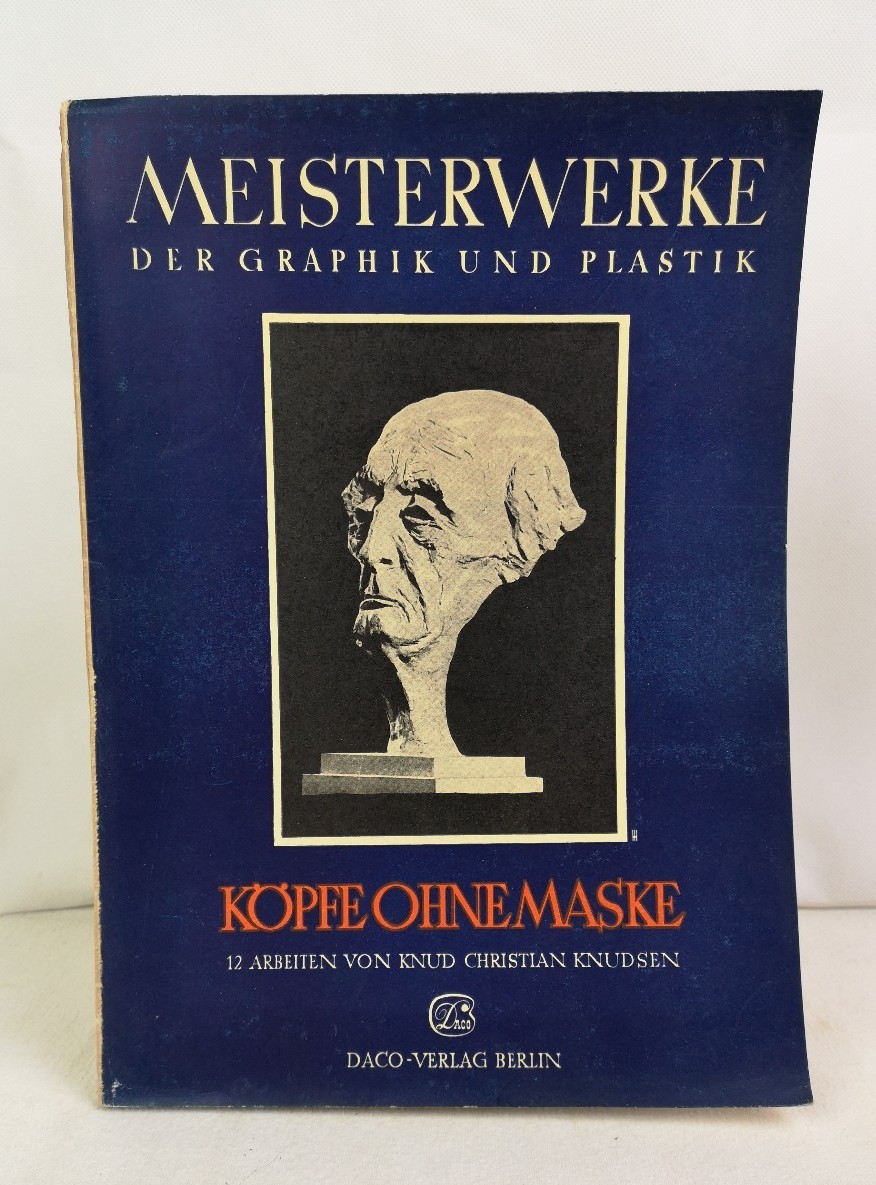 Knudsen, Knud Chrstian:  Meisterwerke der Graphik und Plastik. Kpfe ohne Maske. 
