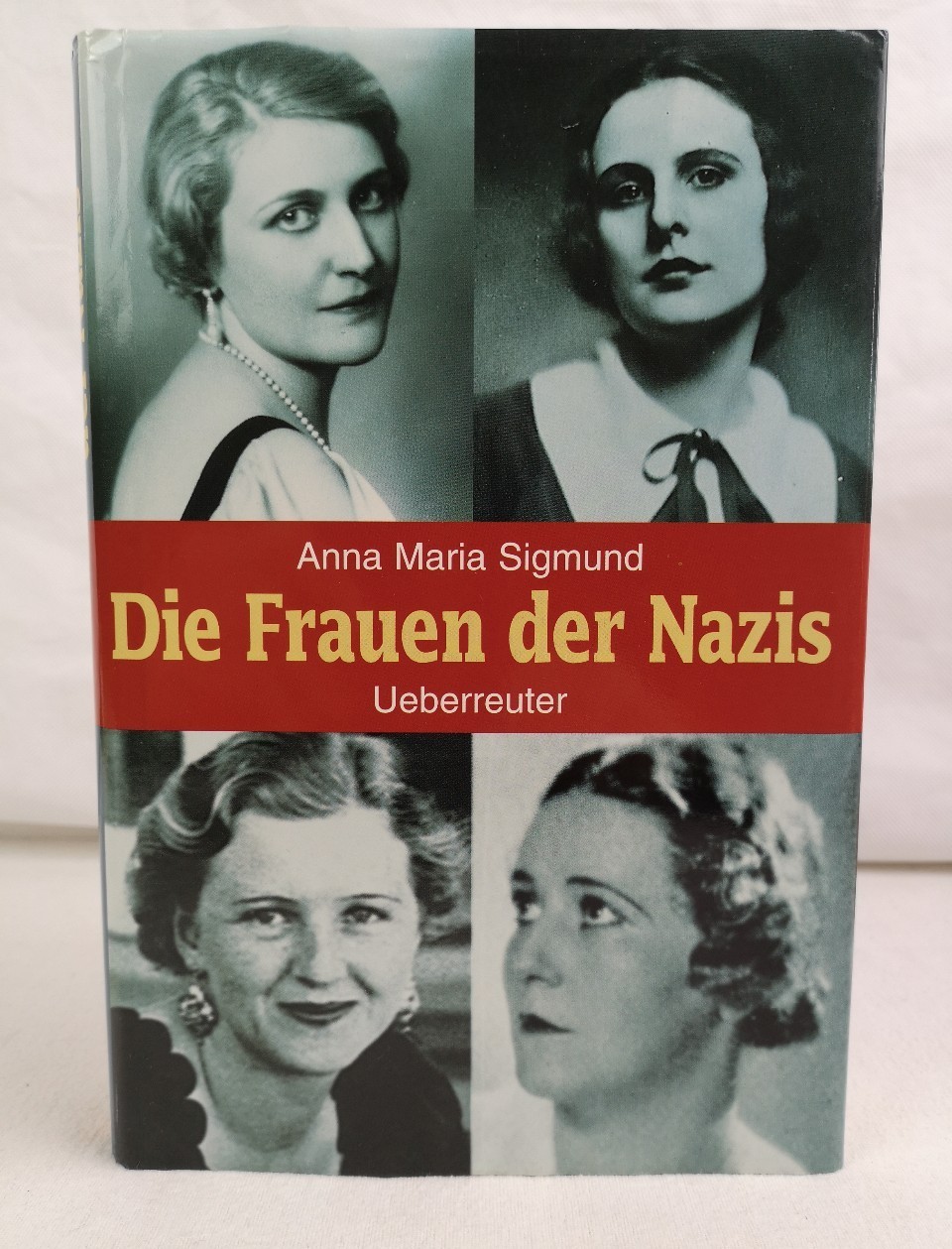 Sigmund, Anna Maria:  Die Frauen der Nazis. 
