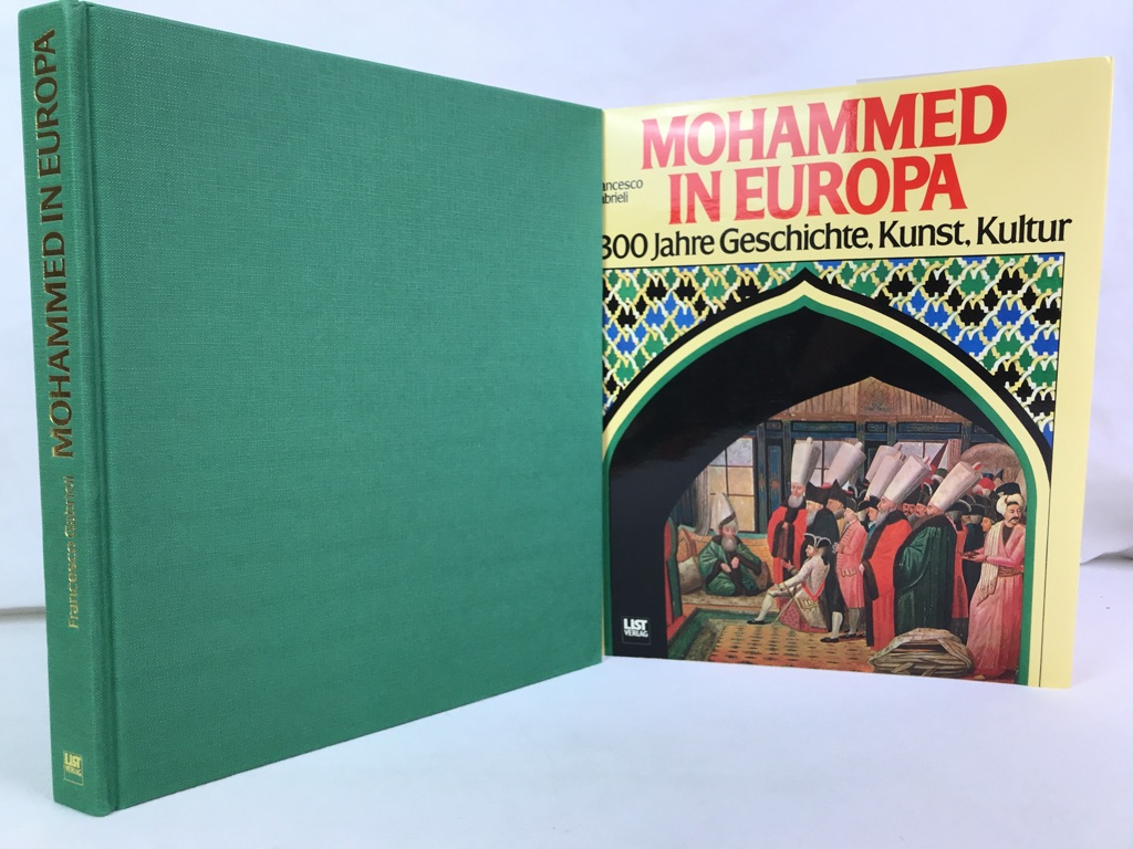 Gabrieli, Francesco:  Mohammed in Europa : 1300 Jahre Geschichte, Kunst, Kultur. 