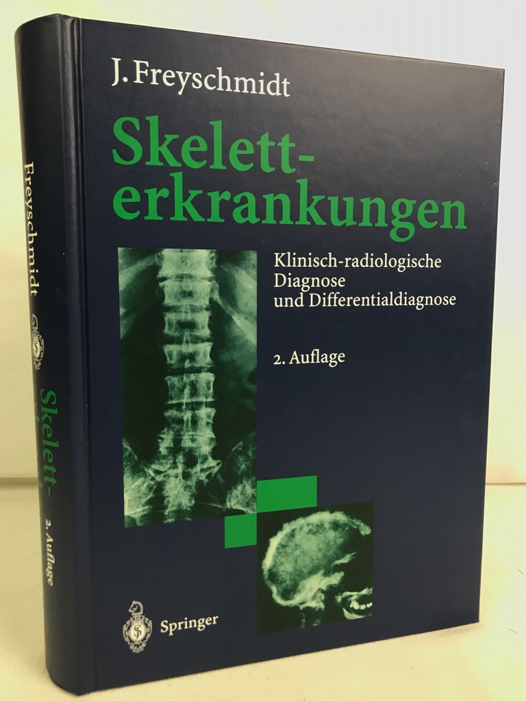 Skeletterkrankungen : klinisch-radiologische Diagnose und Differentialdiagnose.