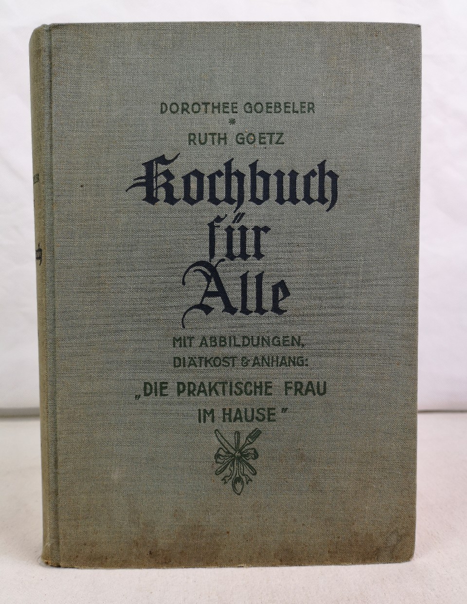 Goebeler, Dorothee und Ruth (Hrsg.) Goetz:  Kochbuch fr Alle. Mit Abbildungen, Ditkost und Anhang: 