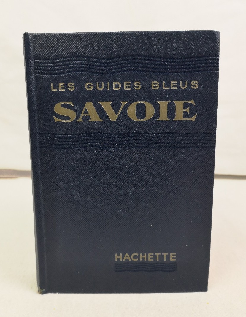 Savoie.  Les Guides Bleus. Cette édition a été Révisée par Gilbert Houlet et Cyprienne Du Sault.